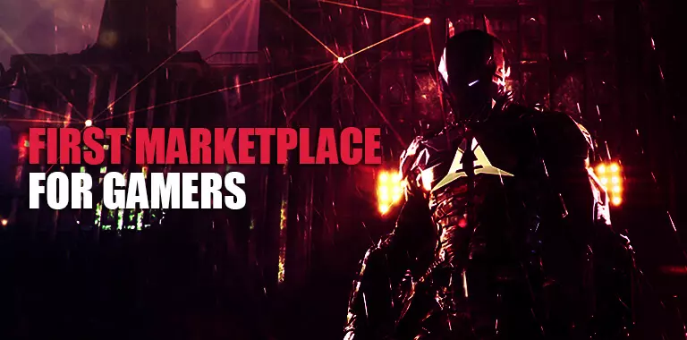 FIRST MARKETPLACE FOR GAMERS
